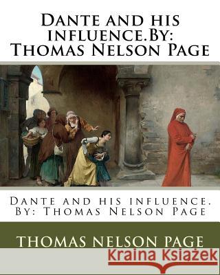 Dante and his influence.By: Thomas Nelson Page Page, Thomas Nelson 9781539959724 Createspace Independent Publishing Platform - książka