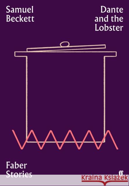 Dante and the Lobster: Faber Stories Samuel Beckett 9780571351800 Faber & Faber - książka