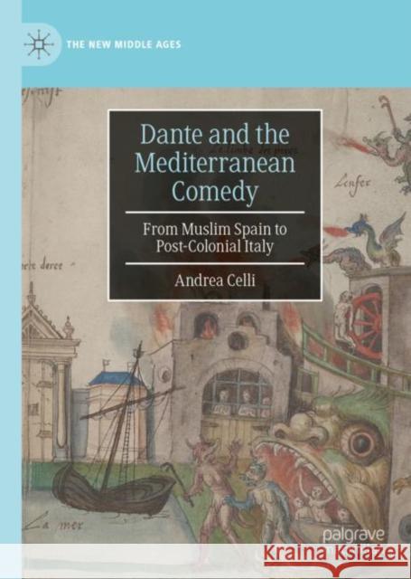 Dante and the Mediterranean Comedy: From Muslim Spain to Post-Colonial Italy Andrea Celli 9783031074011 Springer International Publishing AG - książka