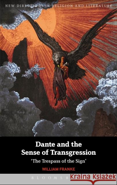 Dante and the Sense of Transgression: 'The Trespass of the Sign' Franke, William 9781441160423  - książka