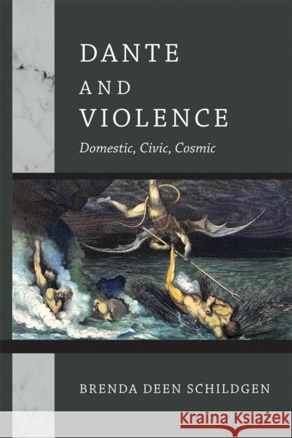 Dante and Violence: Domestic, Civic, Cosmic Brenda Deen Schildgen 9780268200640 University of Notre Dame Press - książka