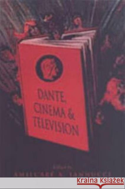 Dante, Cinema, and Television Amilcare A. Iannucci 9780802086013 University of Toronto Press - książka