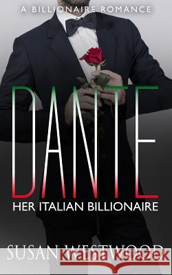 Dante, Her Italian Billionaire Susan Westwood 9781522788553 Createspace Independent Publishing Platform - książka