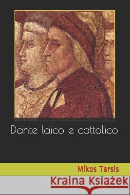 Dante laico e cattolico Galavotti, Enrico 9781731318275 Independently Published - książka