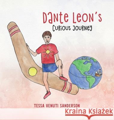 Dante Leon's Curious Journey: A boys' anatomy and puberty book Tessa Venuti Sanderson 9780993375170 Castenetto & Co - książka