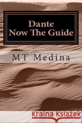 Dante, Now The Guide Medina, M. T. 9781495992988 Createspace - książka