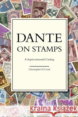 Dante on Stamps: A Septicentennial Catalog Christopher D. Cook 9780999113714 Silver Anchor Press - książka