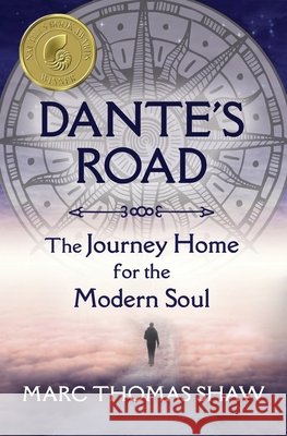 Dante's Road: The Journey Home for the Modern Soul Marc Thomas Shaw 9781625244932 Anamchara Books - książka