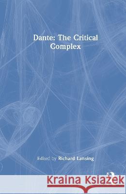 Dante: The Critical Complex Richard Lansing 9780415885201 Routledge - książka