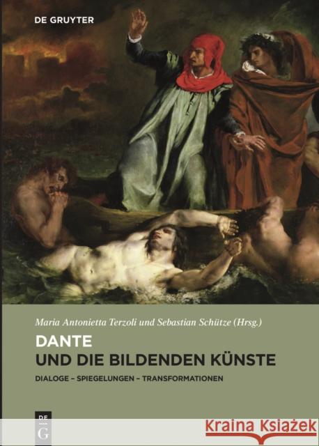 Dante und die bildenden Künste : Dialoge - Spiegelungen - Transformationen Sebastian Schutze   9783110475999 De Gruyter - książka