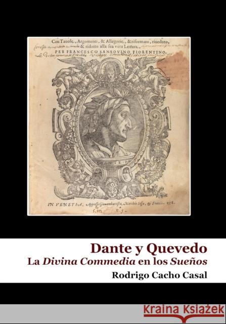 Dante y Quevedo: la Divina Commedia en los Suenos Rodrigo Cacho Casal   9781912399116 Splash Editions - książka