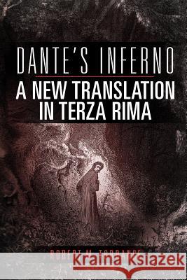 Dante's Inferno, a New Translation in Terza Rima Robert M. Torrance 9781462845170 Xlibris Corporation - książka