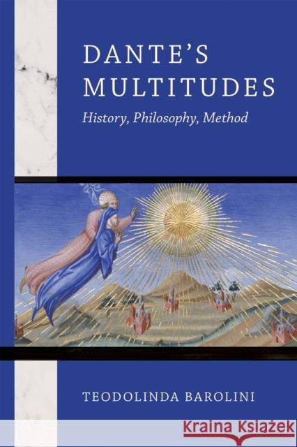 Dante's Multitudes: History, Philosophy, Method Teodolinda Barolini 9780268202941 University of Notre Dame Press - książka
