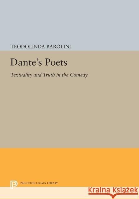 Dante's Poets: Textuality and Truth in the Comedy Barolini, T 9780691612089 John Wiley & Sons - książka