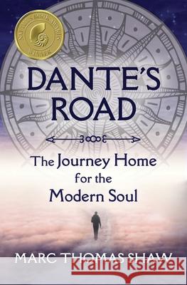 Dante's Road: The Journey Home for the Modern Soul Marc Thomas Shaw 9781625248268 Harding House Publishing, Inc./Anamcharabooks - książka