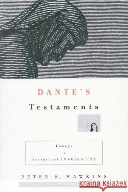 Dante's Testaments: Essays in Scriptural Imagination Hawkins, Peter S. 9780804737012 Stanford University Press - książka