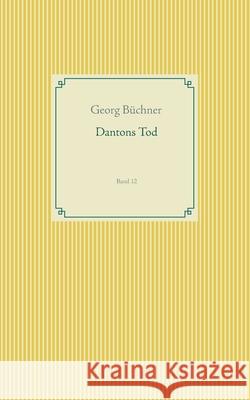 Dantons Tod: Band 12 Büchner, Georg 9783749468270 Books on Demand - książka