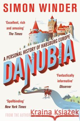 Danubia: A Personal History of Habsburg Europe Simon Winder 9780330522793 PICADOR - książka