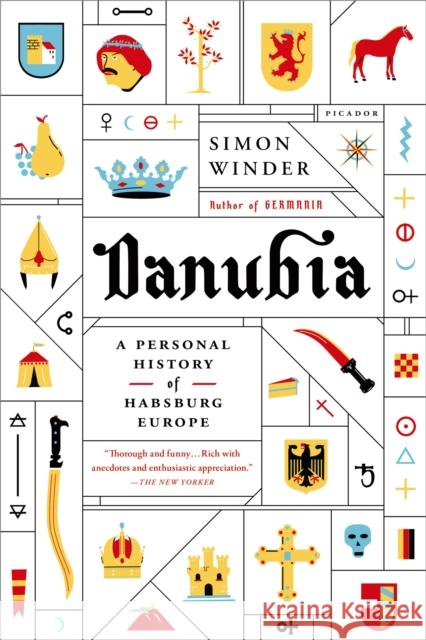 Danubia: A Personal History of Habsburg Europe Simon Winder 9781250062024 Picador USA - książka