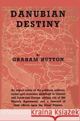 Danubian Destiny Graham Hutton 9781932512045 Simon Publications - książka