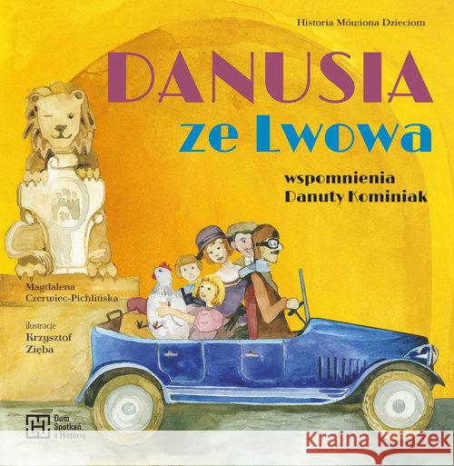 Danusia ze Lwowa  9788362020966 Dom Spotkań z Historią - książka