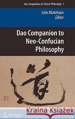 Dao Companion to Neo-Confucian Philosophy John Makeham 9789048129294 Springer - książka