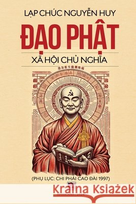 Đạo Phật X� Hội Chủ Nghĩa (softcover - color) Nguyen Huy 9798869395115 Nhan Anh Publisher - książka