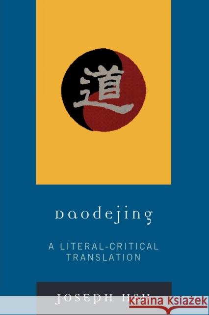 Daodejing: A Literal-Critical Translation Hsu, Joseph 9780761841524 University Press of America - książka