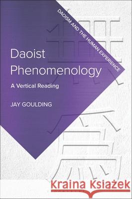 Daoist Phenomenology: A Vertical Reading Jay Goulding David Chai 9781350470514 Bloomsbury Academic - książka