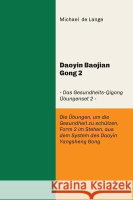 Daoyin Baojian Gong 2 de Lange, Michael 9783746989686 Tredition Gmbh - książka