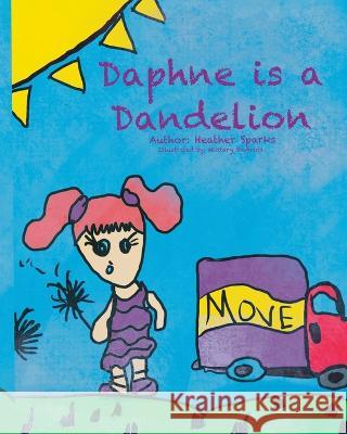 Daphne is a Dandelion Heather Sparks   9798824703450 Independently Published - książka