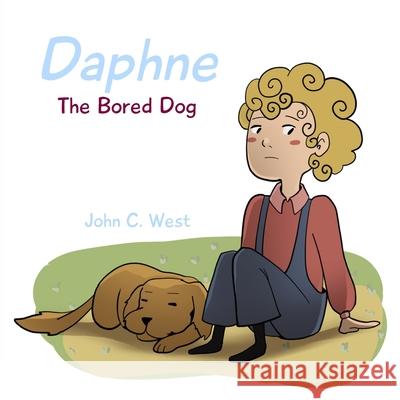 Daphne, the Bored Dog John C. West 9781734706062 Scribblings - książka