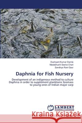 Daphnia for Fish Nursery Damle Dushyant Kumar                     Chari Madabhushi Sesha                   Gaur Sandhya Rani 9783659487064 Dundurn Group - książka