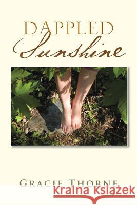 Dappled Sunshine Gracie Thorne 9781496983497 Authorhouse - książka