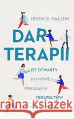 Dar terapii. List otwarty do nowego pokolenia... Irvin D. Yalom 9788383821603 Czarna Owca - książka