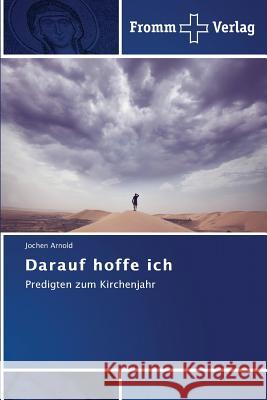 Darauf hoffe ich Arnold, Jochen 9783841604651 Fromm Verlag - książka