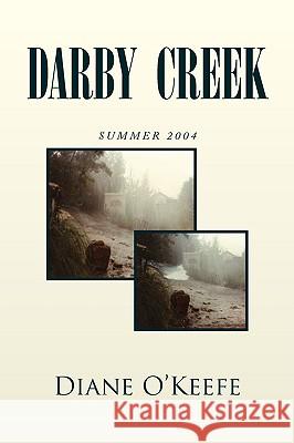 Darby Creek Diane O'Keefe 9781441505194 Xlibris Corporation - książka