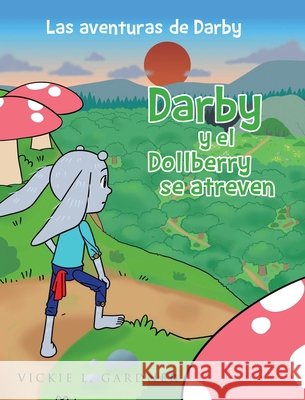 Darby y el Dollberry se atreven Vickie L Gardner   9798887933429 Page Publishing, Inc. - książka