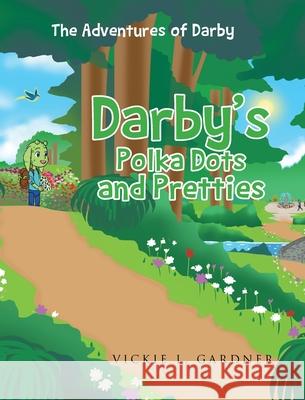 Darby's Polka Dots and Pretties Vickie L Gardner   9781662467905 Page Publishing, Inc. - książka