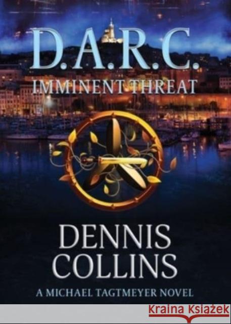 D.A.R.C. Imminent Threat Dennis Collins 9781958890943 Booklocker.com - książka