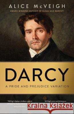 Darcy: A Pride and Prejudice Variation Alice Spaulding Taylor McVeigh   9781916882379 Warleigh Hall Press - książka