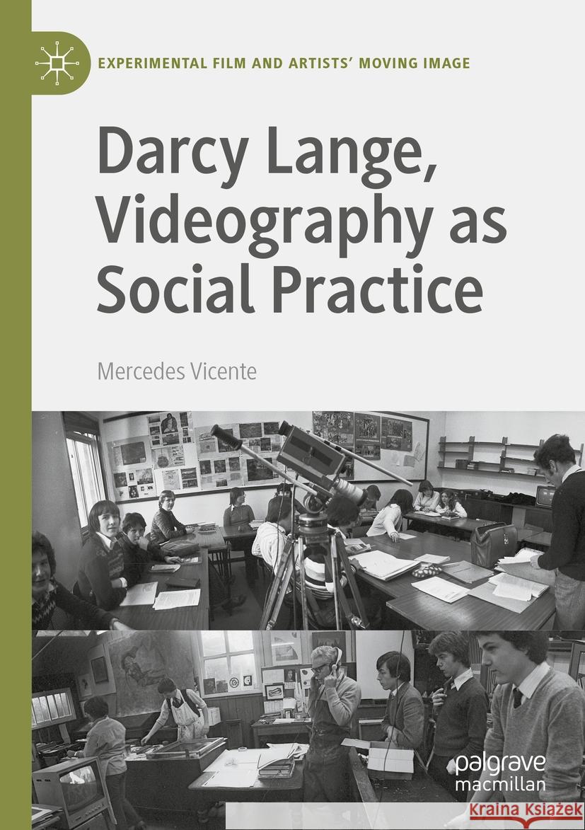 Darcy Lange, Videography as Social Practice Mercedes Vicente 9783031369056 Springer International Publishing - książka