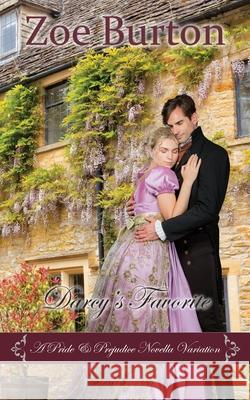 Darcy's Favorite: A Pride & Prejudice Novella Variation Zoe Burton 9781953138125 Sweet Escapes Press - książka