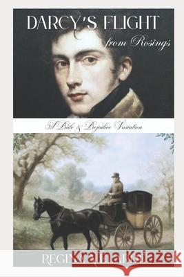 Darcy's Flight from Rosings: A Pride and Prejudice Variation Regina Velarde 9798866457342 Independently Published - książka