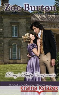 Darcy's Happy Compromise Zoe Burton 9781953138248 Sweet Escapes Press - książka