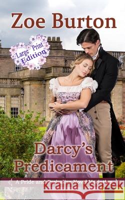 Darcy's Predicament Large Print Version Zoe Burton 9781659257823 Independently Published - książka