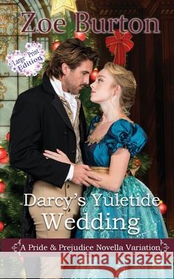 Darcy's Yuletide Wedding: A Pride & Prejudice Novella Variation Zoe Burton 9781953138071 Sweet Escapes Press - książka