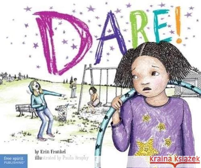 Dare!: A Story about Standing Up to Bullying in Schools Frankel, Erin 9781575424392 Free Spirit Publishing - książka