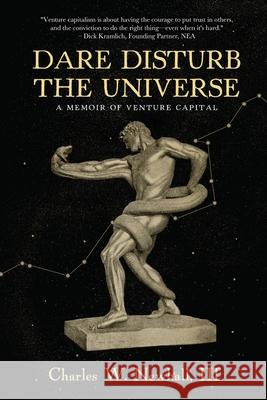 Dare Disturb The Universe: A Memoir of Venture Capital Charles, III Newhall 9781646634330 Koehler Books - książka