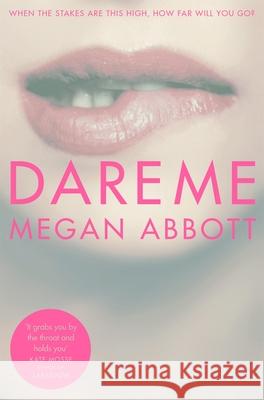 Dare Me Megan Abbott 9781447283690 Pan Macmillan - książka